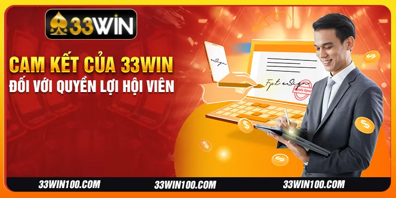 Cam kết của 33Win đối với quyền lợi hội viên