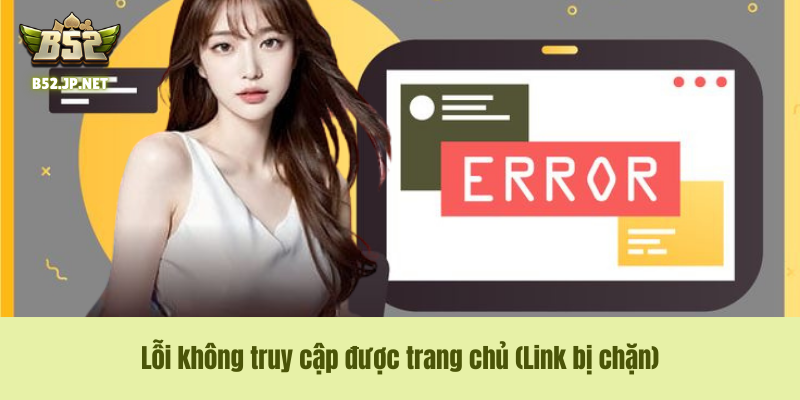 Lỗi không truy cập được trang chủ B52 Club Lỗi không truy cập được trang chủ B52 Club