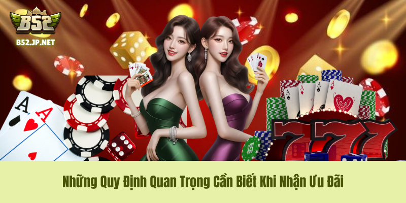 Những Quy Định Quan Trọng Cần Biết Khi Nhận Ưu Đãi Những Quy Định Quan Trọng Cần Biết Khi Nhận Ưu Đãi