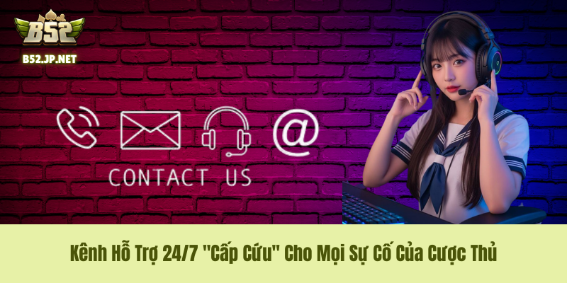 Liên hệ B52Club – Kênh Hỗ Trợ 24/7 Giải Quyết Sự Cố Siêu Tốc 1 Liên hệ B52Club – Kênh Hỗ Trợ 24/7 Giải Quyết Sự Cố Siêu Tốc