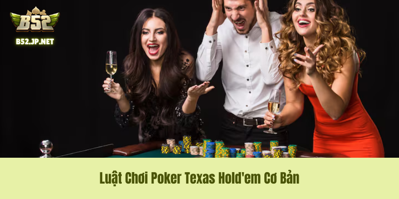 Luật Chơi Poker Texas Hold'em Cơ Bảnv Luật Chơi Poker Texas Hold'em Cơ Bản