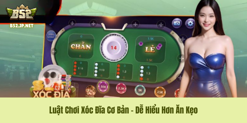 Luật Chơi Xóc Đĩa Cơ Bản – Dễ Hiểu Hơn Ăn Kẹo