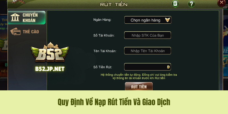 Quy định về nạp tiền và rút tiền tại B52CLUB Quy định về nạp tiền và rút tiền tại B52CLUB